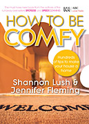 How To Be Comfy Shannon
                                            Lush Jennifer Fleming